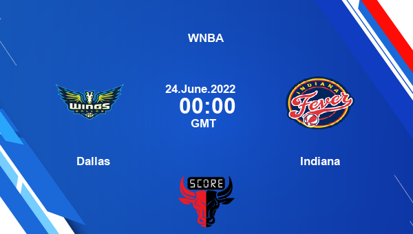 Dallas vs Indiana livescore, Match events DAL vs IND, WNBA, tv info