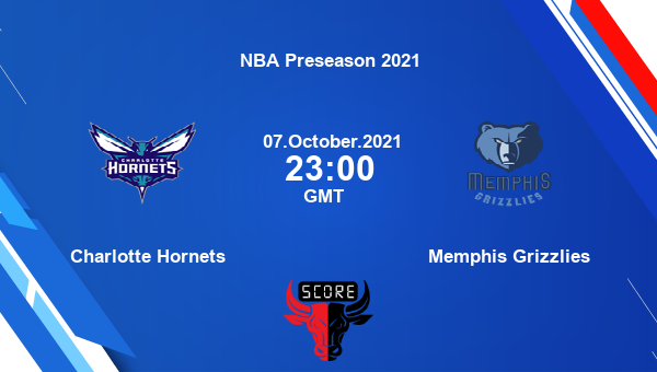 Charlotte Hornets vs Memphis Grizzlies Dream11 Basketball Prediction | NBA Preseason 2021 |Team News|