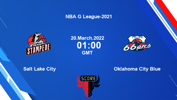 Salt Lake City vs Oklahoma City Blue livescore, Match events SLC vs OKL, NBA G League-2021, tv info