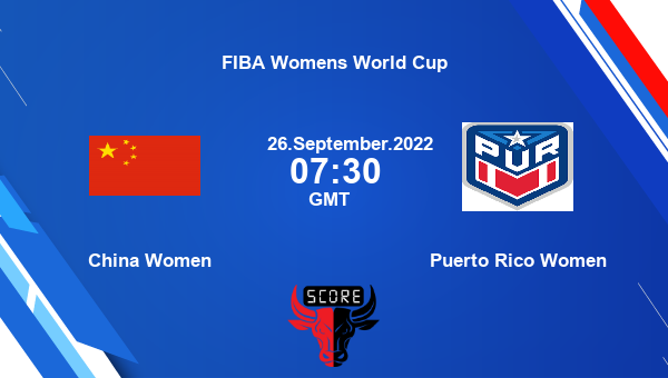 CHN-W vs PUR-W, Dream11 Prediction, Fantasy Basketball Tips, Dream11 Team, Pitch Report, Injury Update - FIBA Womens World Cup