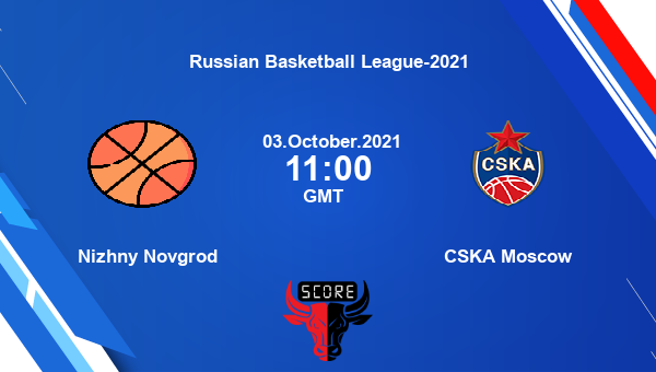 Nizhny Novgrod vs CSKA Moscow Dream11 Basketball Prediction | Russian Basketball League-2021 |Team News|