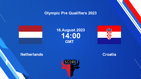 Netherlands vs Croatia livescore, Match events NED vs CRO, Olympic Pre Qualifiers 2023, tv info
