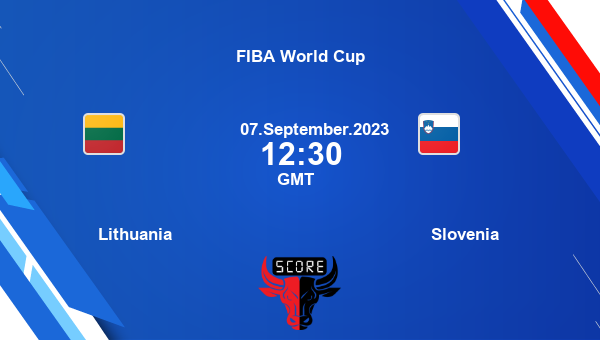 Lithuania vs Slovenia livescore, Match events LTU vs SLV, FIBA World Cup, tv info