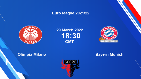 Olimpia Milano vs Bayern Munich livescore, Match events MIL vs BAY, Euro league 2021/22, tv info