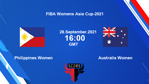 Philippines Women vs Australia Women Dream11 Match Prediction | FIBA Womens Asia Cup-2021 |Team News|