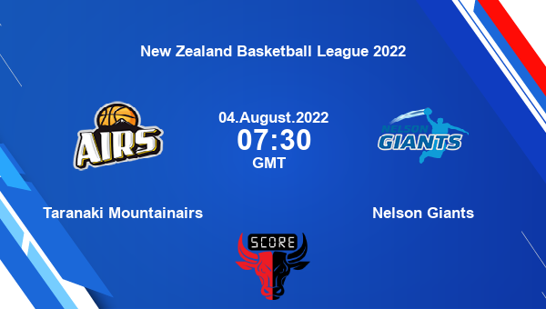 Taranaki Mountainairs vs Nelson Giants livescore, Match events TNM vs NG, New Zealand Basketball League 2022, tv info