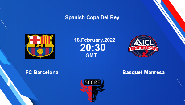 FC Barcelona vs Basquet Manresa livescore, Match events BAR vs MAN, Spanish Copa Del Rey, tv info