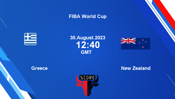 Greece vs New Zealand livescore, Match events GRE vs NZL, FIBA World Cup, tv info