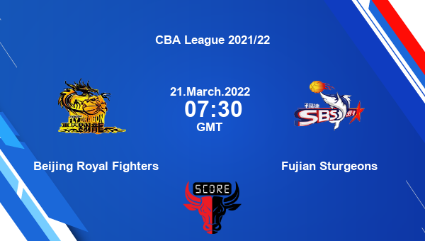 Beijing Royal Fighters vs Fujian Sturgeons livescore, Match events BRF vs FS, CBA League 2021/22, tv info