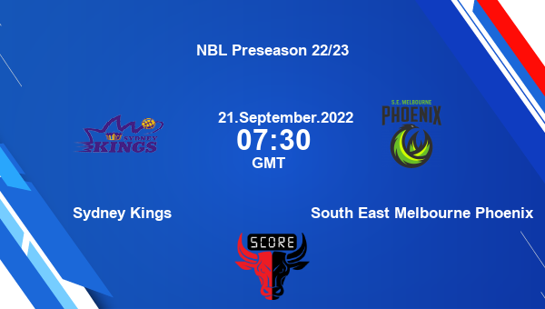 Sydney Kings vs South East Melbourne Phoenix Dream11 Match Prediction | NBL Preseason 22/23 |Team News|