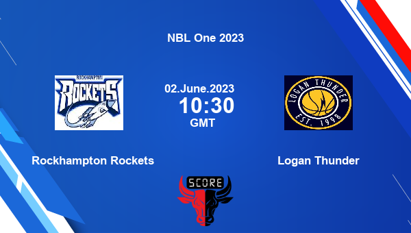 Rockhampton Rockets vs Logan Thunder livescore, Match events RTR vs LT, NBL One 2023, tv info