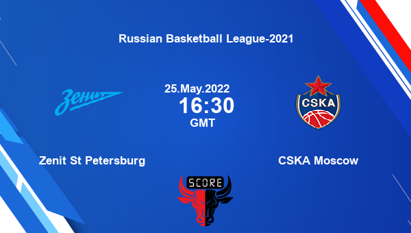 Zenit St Petersburg vs CSKA Moscow livescore, Match events ZEN vs MOS, Russian Basketball League-2021, tv info