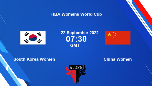 South Korea Women vs China Women Dream11 Match Prediction | FIBA Womens World Cup |Team News|