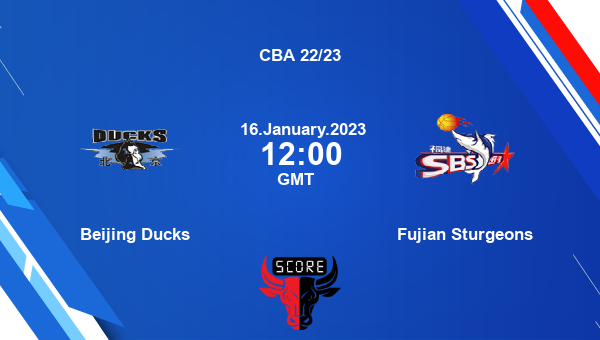 Beijing Ducks vs Fujian Sturgeons livescore, Match events BD vs FS, CBA 22/23, tv info