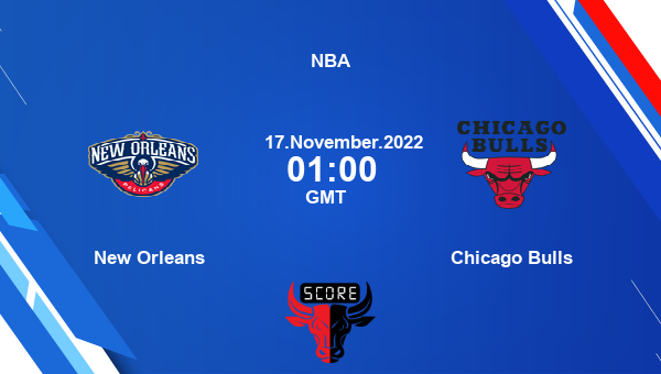 NOP vs CHI, Dream11 Prediction, Fantasy Basketball Tips, Dream11 Team, Pitch Report, Injury Update – NBA
