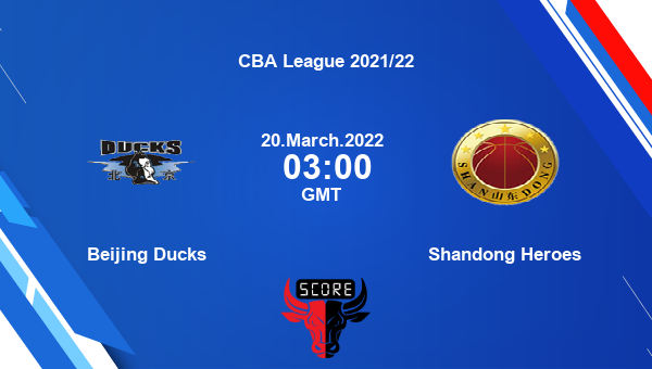 Beijing Ducks vs Shandong Heroes livescore, Match events BD vs SH, CBA League 2021/22, tv info