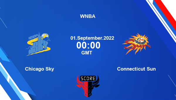Chicago Sky vs Connecticut Sun livescore, Match events CHI vs CON, WNBA, tv info