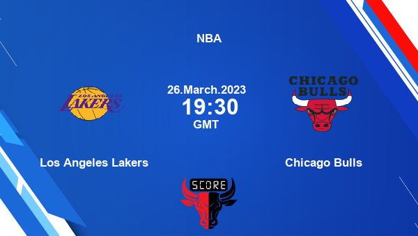 Los Angeles Lakers vs Chicago Bulls livescore, Match events LAL vs CHI, NBA, tv info