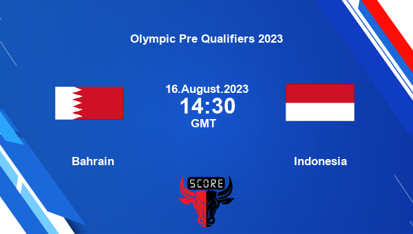 Bahrain vs Indonesia livescore, Match events BRN vs INA, Olympic Pre Qualifiers 2023, tv info