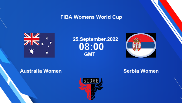 AUS-W vs SER-W, Dream11 Prediction, Fantasy Basketball Tips, Dream11 Team, Pitch Report, Injury Update - FIBA Womens World Cup