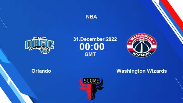Orlando vs Washington Wizards livescore, Match events ORL vs WAS, NBA, tv info