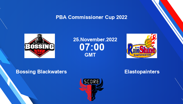 Bossing Blackwaters vs Elastopainters livescore, Match events BOB vs ELA, PBA Commissioner Cup 2022, tv info