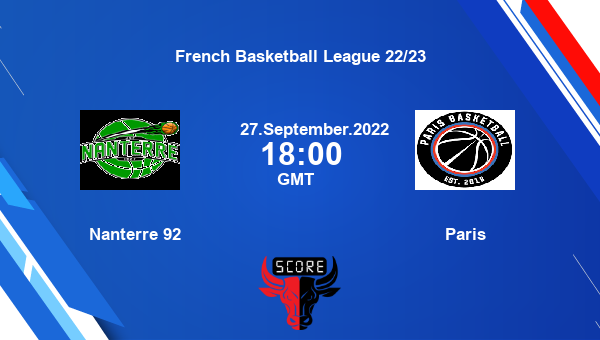Nanterre 92 vs Paris livescore, Match events NAN vs PAR, French Basketball League 22/23, tv info