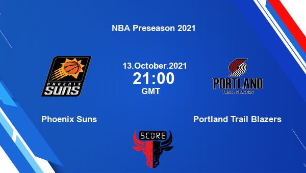 Phoenix Suns vs Portland Trail Blazers Dream11 Basketball Prediction | NBA Preseason 2021 |Team News|