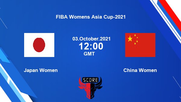 Japan Women vs China Women Dream11 Basketball Prediction | FIBA Womens Asia Cup-2021 |Team News|