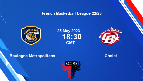 Boulogne Metropolitans vs Cholet livescore, Match events BOM vs CHL, French Basketball League 22/23, tv info