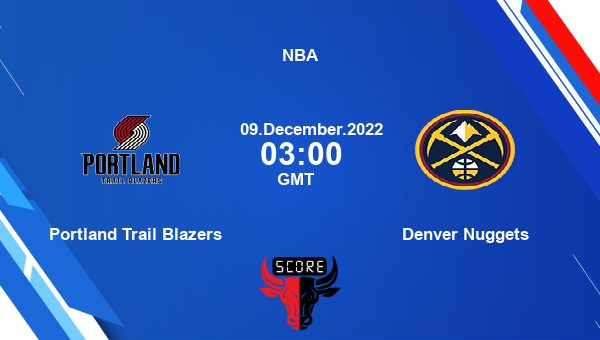 Portland Trail Blazers vs Denver Nuggets livescore, Match events POR vs DEN, NBA, tv info