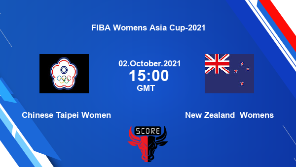 Chinese Taipei Women vs New Zealand Womens Dream11 Basketball Prediction | FIBA Womens Asia Cup-2021 |Team News|