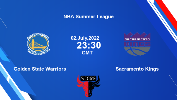 GSW vs SAC, Dream11 Prediction, Fantasy Basketball Tips, Dream11 Team, Pitch Report, Injury Update - NBA Summer League