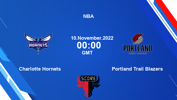 Charlotte Hornets vs Portland Trail Blazers livescore, Match events CHA vs POR, NBA, tv info