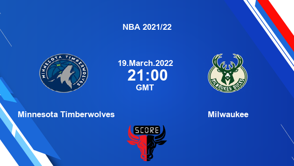 Minnesota Timberwolves vs Milwaukee livescore, Match events MIN vs MIL, NBA 2021/22, tv info