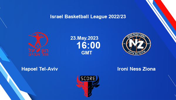 Hapoel Tel-Aviv vs Ironi Ness Ziona livescore, Match events HTV vs INZ, Israel Basketball League 2022/23, tv info