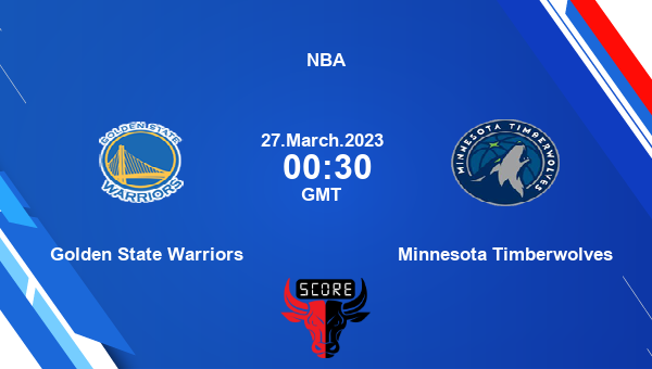 Golden State Warriors vs Minnesota Timberwolves livescore, Match events GSW vs MIN, NBA, tv info
