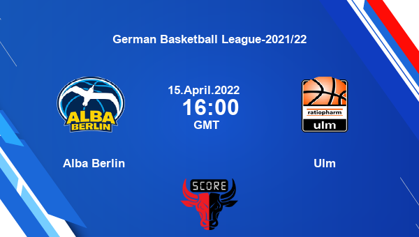 Alba Berlin vs Ulm livescore, Match events BER vs ULM, German Basketball League-2021/22, tv info