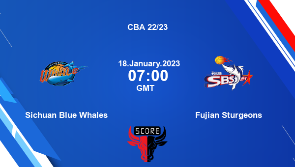 Sichuan Blue Whales vs Fujian Sturgeons livescore, Match events SBW vs FS, CBA 22/23, tv info
