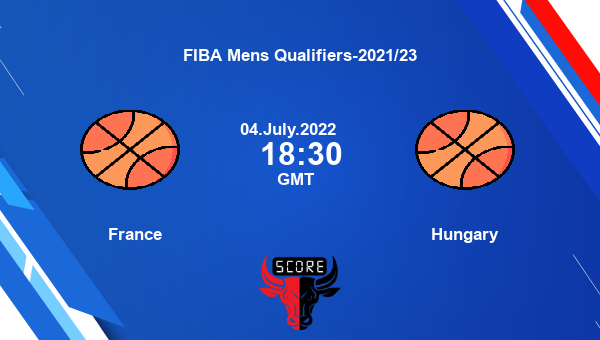 France vs Hungary livescore, Match events FRA vs HUN, FIBA Mens Qualifiers-2021/23, tv info