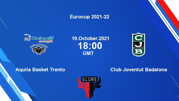 Aquila Basket Trento vs Club Joventut Badalona Dream11 Basketball Prediction | Eurocup 2021-22 |Team News|