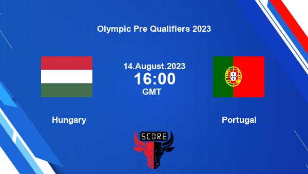 Hungary vs Portugal livescore, Match events HUN vs POR, Olympic Pre Qualifiers 2023, tv info