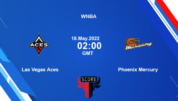 Las Vegas Aces vs Phoenix Mercury livescore, Match events LVA vs PHO, WNBA, tv info