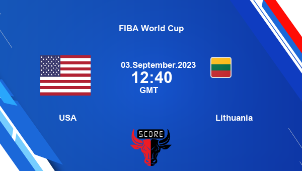 USA vs Lithuania livescore, Match events USA vs LTU, FIBA World Cup, tv infoFIBA World Cup,USA vs Lithuania livescore, Match events USA vs LTU, FIBA World Cup, tv info