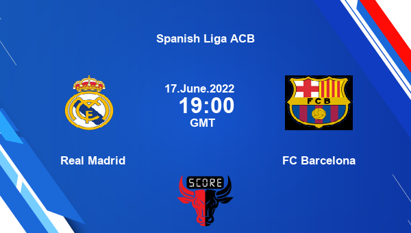 Real Madrid vs FC Barcelona livescore Match events RM vs BAR Spanish Liga ACB tv info