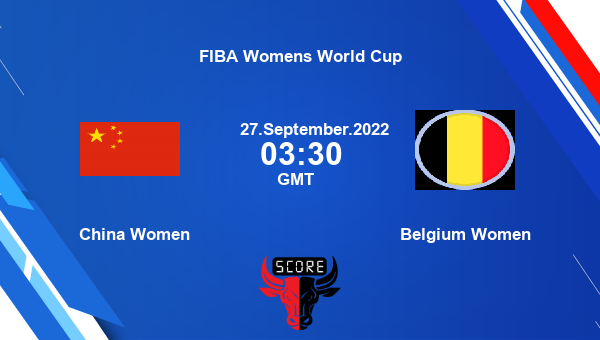 CHN-W vs BEL-W, Dream11 Prediction, Fantasy Basketball Tips, Dream11 Team, Pitch Report, Injury Update - FIBA Womens World Cup