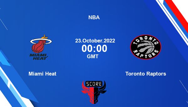 Miami Heat vs Toronto Raptors livescore, Match events MIA vs TOR, NBA, tv info