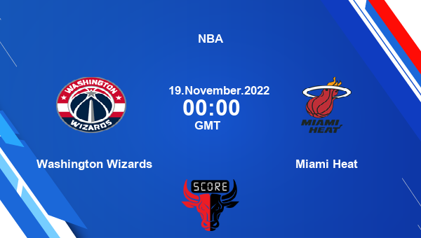 Washington Wizards vs Miami Heat livescore, Match events WAS vs MIA, NBA, tv info