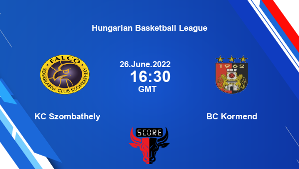 KC Szombathely vs BC Kormend livescore, Match events FSZ vs KRM, Hungarian Basketball League, tv info