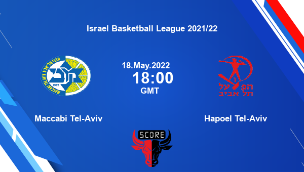 Maccabi Tel-Aviv vs Hapoel Tel-Aviv livescore, Match events MTA vs HTA, Israel Basketball League 2021/22, tv info
